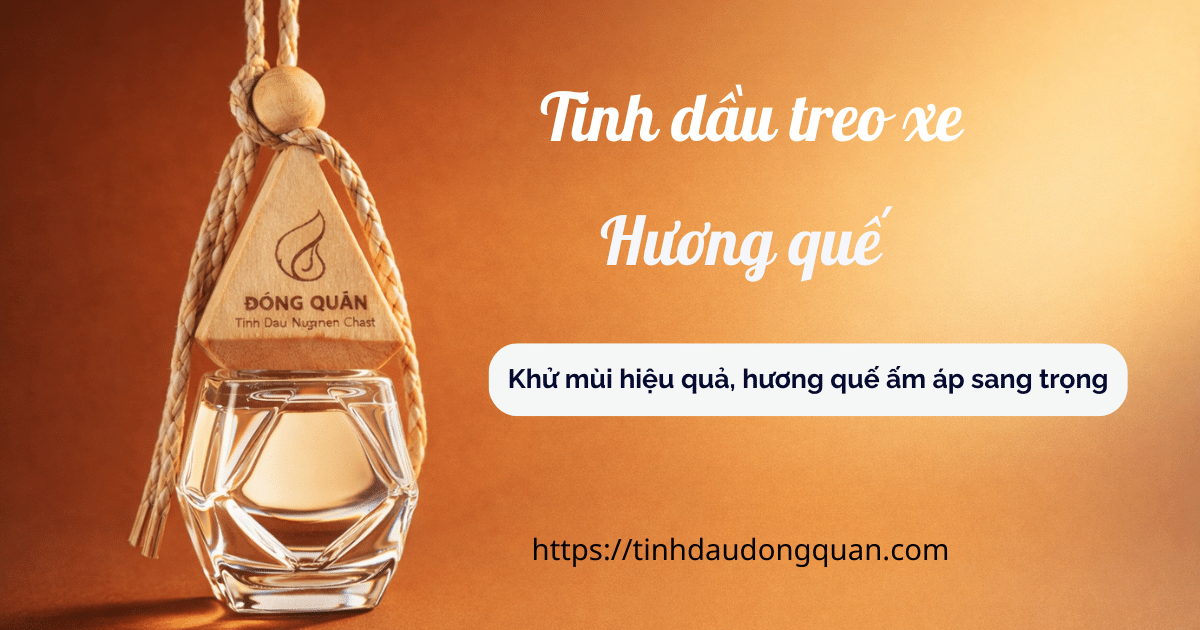 Tinh dau treo xe huong que