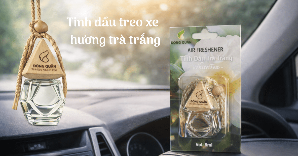 Tinh Dầu Treo Trà Trắng – Hương Thơm Tinh Tế Mang Đẳng Cấp Spa 5 Sao 3 Tinh dau treo xe tra trang